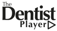 The Dentist Player